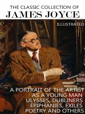 cover image of The Classic Collection of James Joyce. Illustrated